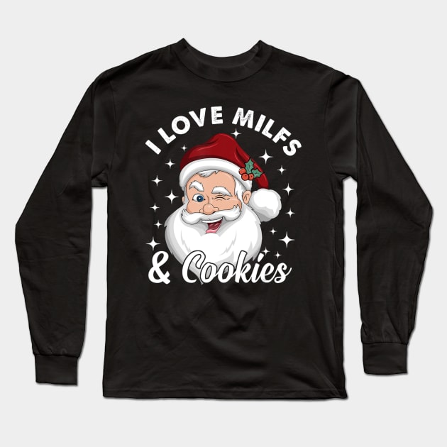 I Love Milfs And Cookies Santa Christmas Long Sleeve T-Shirt by Mitsue Kersting